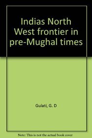 India’s North-West Frontier (In Pre-Mughal Times)