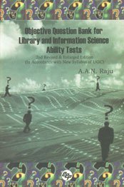 Objective Question Bank for Library Information Science Ability Test [IInd Revised and Enlarged Edition]