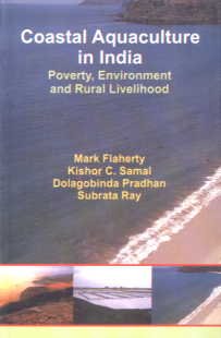 Coastal Aquaculture in India: Poverty, Environment & Rural Livelihood