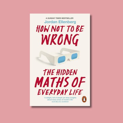How Not to Be Wrong by Jordan Ellenberg