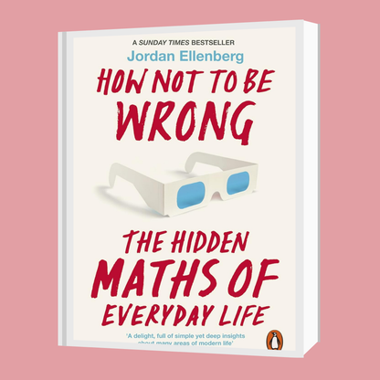 How Not to Be Wrong by Jordan Ellenberg