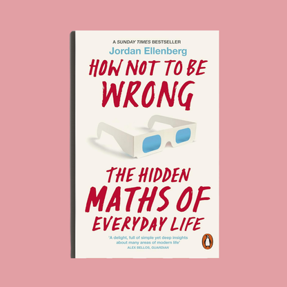 How Not to Be Wrong by Jordan Ellenberg