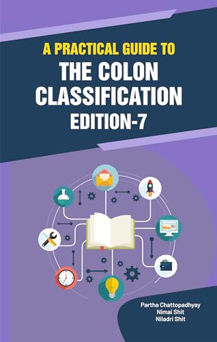 A PRACTICAL GUIDE TO THE COLON CLASSIFICATION EDITION7