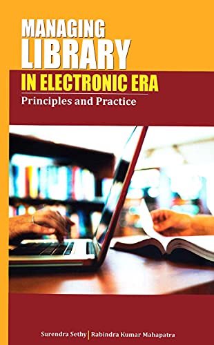 Managing Library in Electronic Era: Principles And Practice