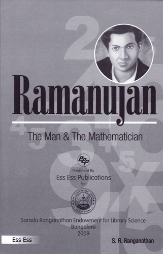 Ramanujan: The Man & the Mathematician,