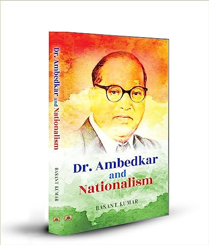 Dr. Ambedkar and Nationalism by Basant Kumar