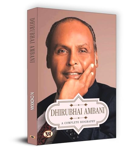 Dhirubhai Ambani A Complete Biography by N. Chokkan