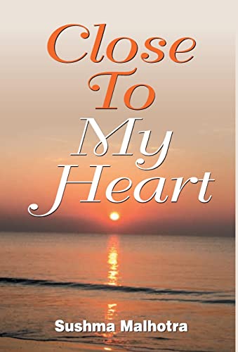 Close To My Heart by Sushma Malhotra