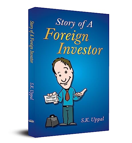 Story of A Foreign Investor by S.K. Uppal