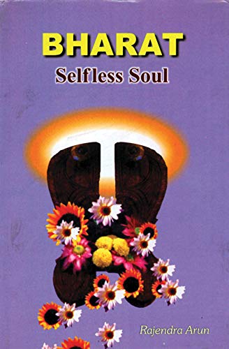 Bharata Selfless Soul by Rajendra Arun