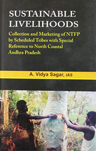Sustainable Livelihoods Collection and Marketing of NTFP by Tribes in North Coastal Andhra Pradesh