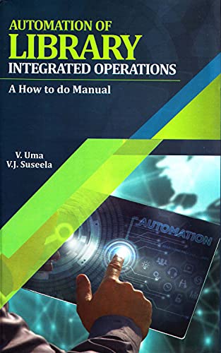 Automation of Library Integrated Operations: A How to do Manual,