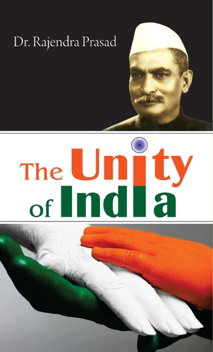 The Unity Of India by Dr Rajendra Prasad