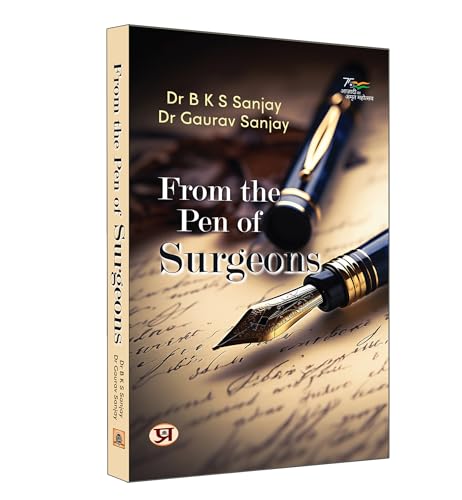 From the Pen of Surgeons  by Dr B.K.S. Sanjay and Dr Gaurav Sanjay