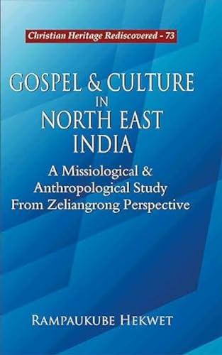 Gospel and Culture in North East India : A Missiological and Anthropological Study from Zeliangrong Perspective book cover