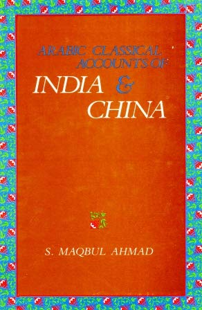 Arabic Classical Accounts of India and China book cover