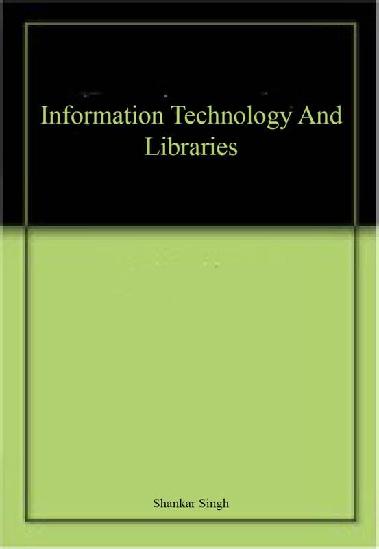 Information Technology and Libraries
