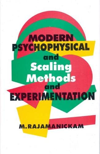 Modern Psychophysical and Scaling Methods and Experimentation