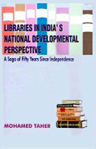 Libraries in India’s National Developmental Perspective: A Sega of Fifty Years Since Independence