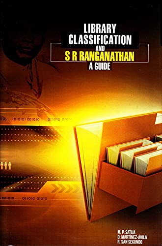 LIBRARY CLASSIFICATION AND S R RANGANATHAN: A Guide