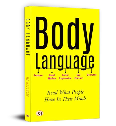 Body Language: Read What People Have in Their Minds  by M.K. Mazumdar