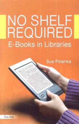 No Shelf Required: EBooks in Libraries,