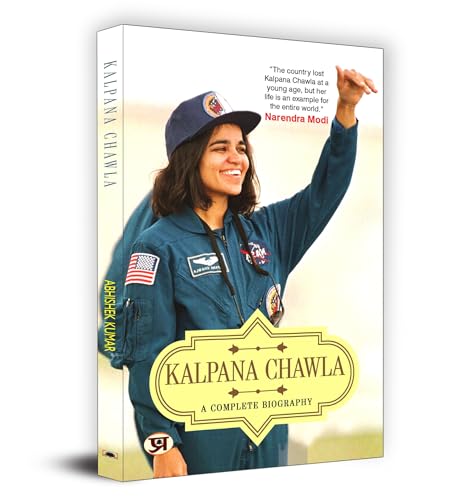 Kalpana Chawla: A Complete Biography