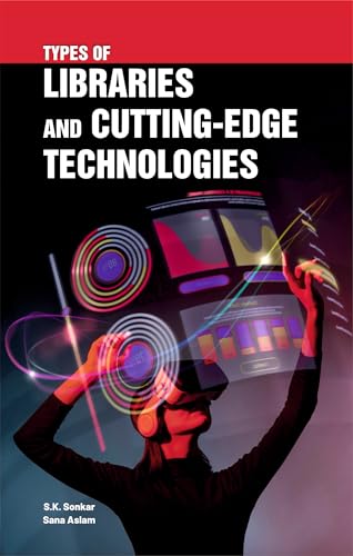 Types of Libraries and CuttingEdge Technologies