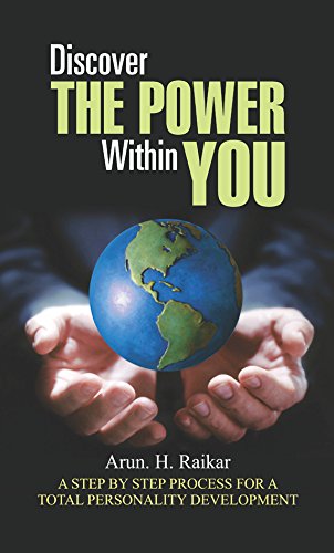 Discover the Power Within You by Arun H. Raikar