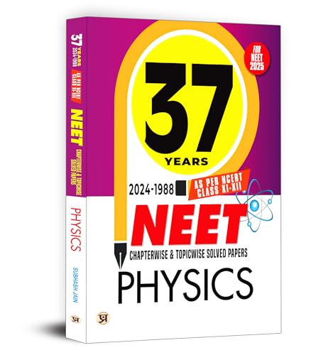 37 Years NEET Chapterwise & Topicwise Solved Papers Physics (2024-1998) | As Per NCERT Class 11 & 12 Include New Syllabus PYQs Question Bank For 2025 Exam by Subhash Jain