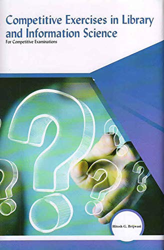 Competitive Exercises in Library and Information Science: For Competitive Examinations,