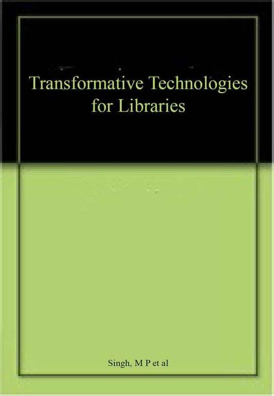TRANSFORMATIVE TECHNOLOGIES FOR LIBRARIES