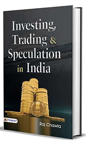 Investing, Trading & Speculation in India by Raj Chawla
