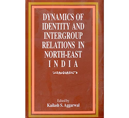 Dynamics of Identity and Intergroup Relations in North-east India book cover
