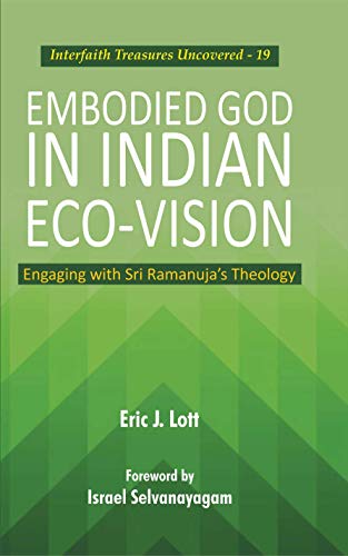Emboried God in Indian Eco-Vision: Engaging with Sri Ramanuja's Theology book cover