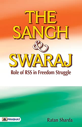 The Sangh & Swaraj by Ratan Sharda