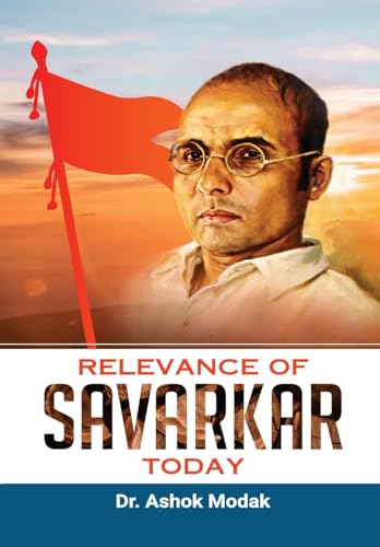 Relevance of Savarkar Today by Ashok Modak