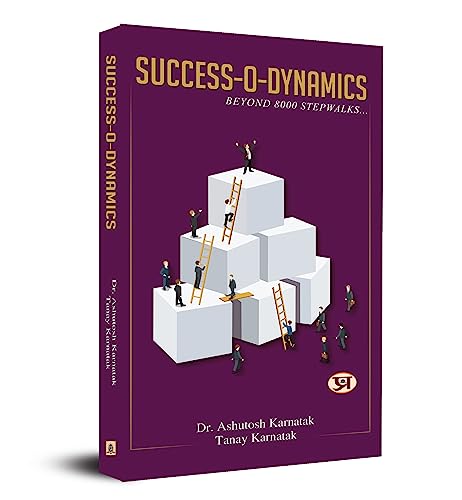 Success-O-Dynamics: Beyond 8000 Stepwalks… by Dr. Ashutosh Karnatak::Tanay Karnatak