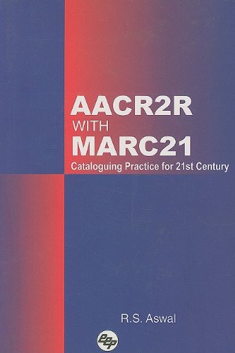 AACR2R with MARC21 : Cataloguing Practice for 21st Century,