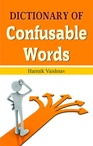 Dictionary of Confusable Words by Harmik Vaishnav