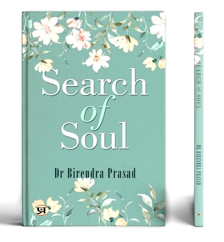 Search of Soul: Self Help, Motivational & Inspirational Poetry Book by Dr. Birendra Prasad