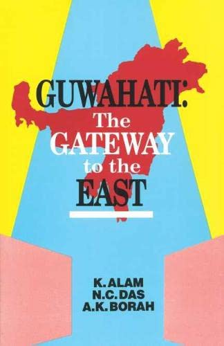 Guwahati: The Gateway To the East