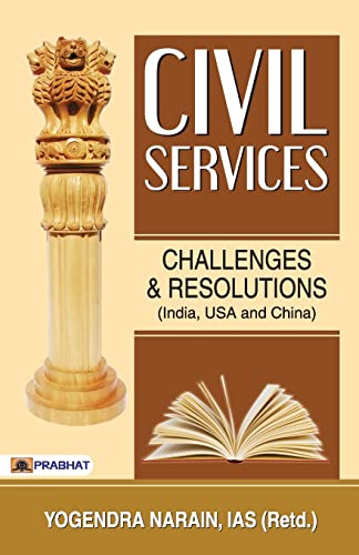 Civil Services : Challenges And Resolutions by Yogendra Narain