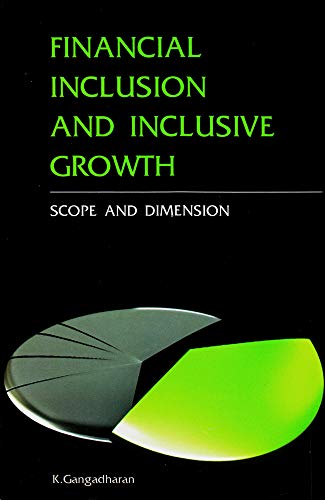Financial Inclusion and Inclusive Growth: Scope and Dimension,