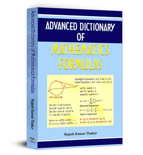 Advanced Dictionary of Mathematics Formulas by Rajesh Kumar Thakur