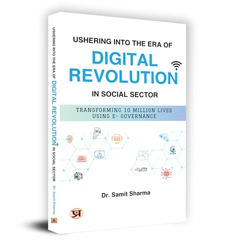 Ushering Into The Era Of "Digital Revolution" In Social Sector | Transforming 10 Million Lives Using E-Governance by IAS Dr. Samit Sharma