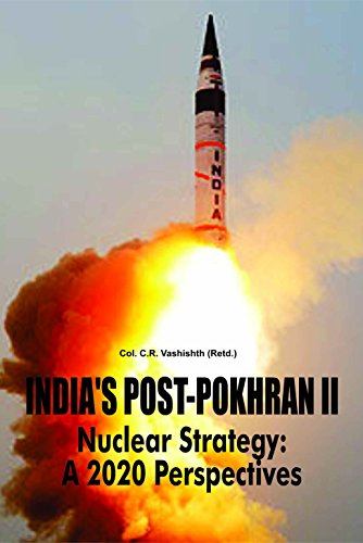 Indias Post-Pokhran II Nuclear Strategy:A 2020 Perspectives