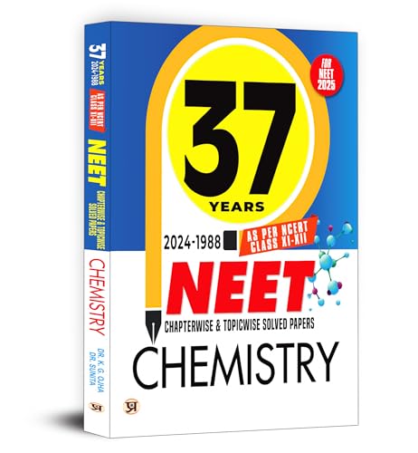 37 Years NEET Chapterwise & Topicwise Solved Papers Chemistry (2024-1998) | As Per NCERT Class 11 & 12 Include New Syllabus PYQs Question Bank For 2025 Exam by Dr. K.G. Ojha & Dr. Sunita