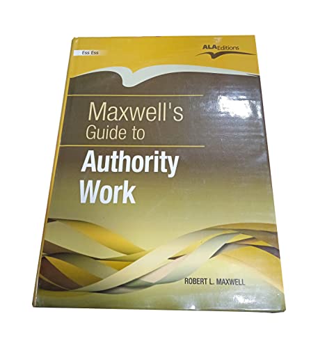 Maxwell’s Guide to Authority Work,