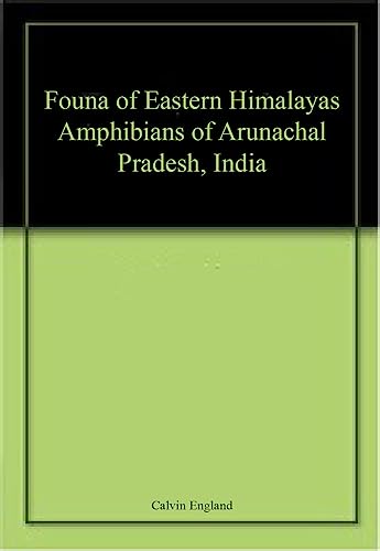 Founa of Eastern Himalayas Amphibians of Arunachal Pradesh, India book cover